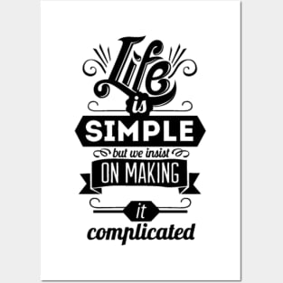 Life is simple Posters and Art